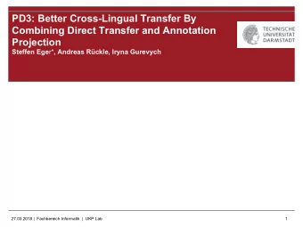 PD3: Better Cross-Lingual Transfer By  Combining Direct Transfer and Annotation  Projection Steffen