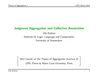 Judgment Aggregation and Collective Annotation  Ulle Endriss  Institute for Logic, Language and
