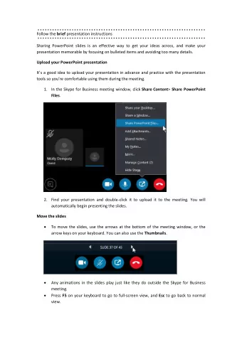 Follow the brief presentation instructions  Sharing PowerPoint slides is an effective way to get