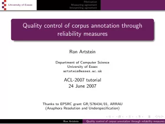 Quality control of corpus annotation through  reliability measures  Ron Artstein  Department of