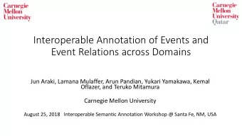 Event Relations across Domains  Jun Araki, Lamana Mulaffer, Arun Pandian, Yukari Yamakawa, Kemal
