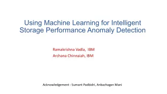 Using Machine Learning for Intelligent  Storage Performance Anomaly Detection  Ramakrishna Vadla,