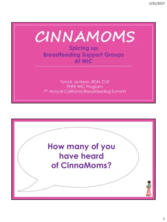 CINNAMOMS  Spicing up  Breastfeeding Support Groups At WIC  Tonc Jackson, RDN, CLE  PHFE WIC