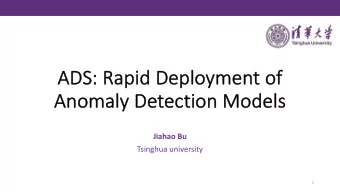 ADS:  ADS: Ra  Rapid De  Deployment o  of  f  Anomaly Detect  ction Models  Jiahao Bu  Tsinghua