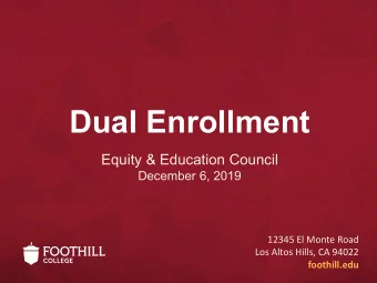 Dual Enrollment  Equity &amp; Education Council  December 6, 2019  12345 El Monte Road  Los Altos