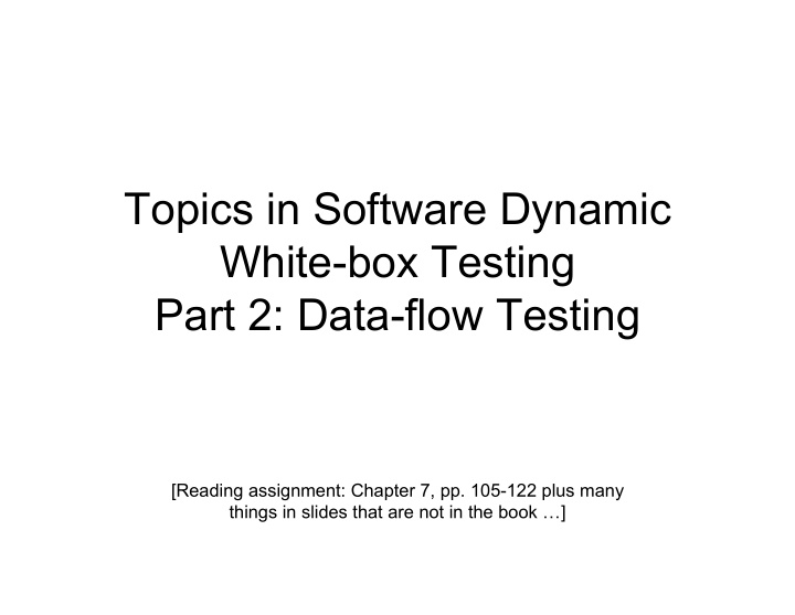 topics in software dynamic white box testing part 2 data