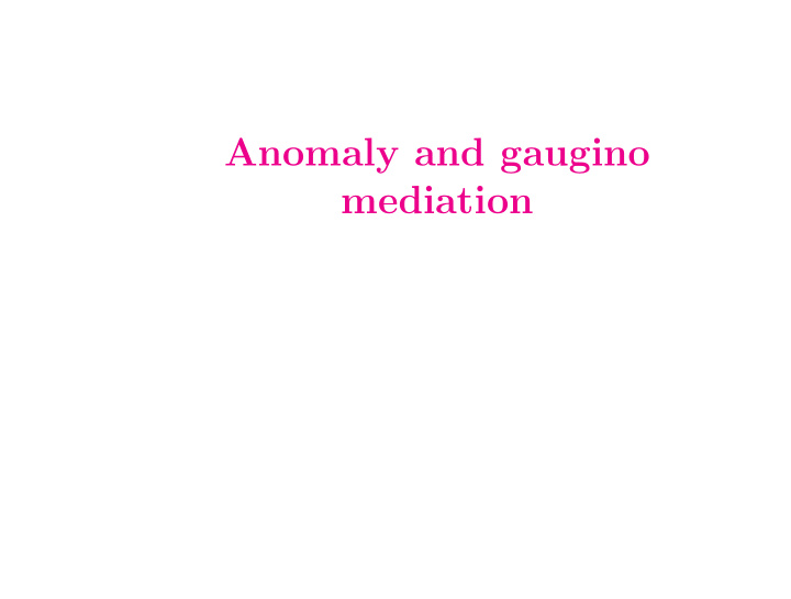 anomaly and gaugino mediation supergravity mediation