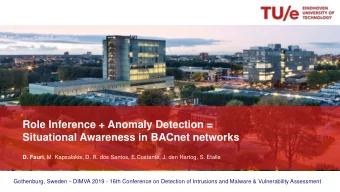 Role Inference + Anomaly Detection =  Situational Awareness in BACnet networks D. Fauri , M.