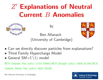 Z  Explanations of Neutral Current B Anomalies  by  Ben Allanach  (University of Cambridge)