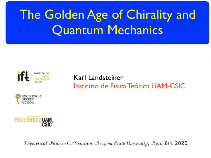 the golden age of chirality and quantum mechanics