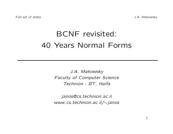 BCNF revisited:  40 Years Normal Forms  J.A. Makowsky  Faculty of Computer Science  Technion - IIT,