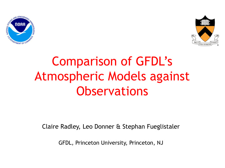 comparison of gfdl s atmospheric models against