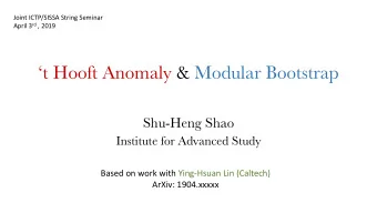 t Hooft Anomaly &amp; Modular Bootstrap  Shu-Heng Shao  Institute for Advanced Study  Based on