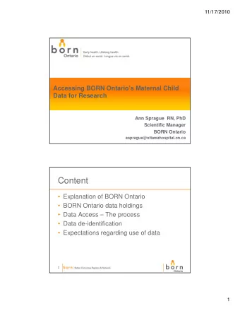 Content   Explanation of BORN Ontario   BORN Ontario data holdings   Data Access  The