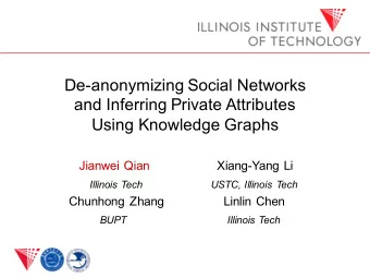 De#anonymizing,Social,Networks,  and,Inferring,Private,Attributes,  Using,Knowledge,Graphs,