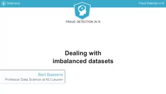Dealing with  imbalanced datasets  Bart Baesens  Professor Data Science at KU Leuven  DataCamp