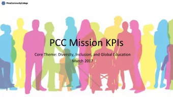 PCC Mission KPIs  Core Theme: Diversity, Inclusion, and Global Education  March 2017  Overview