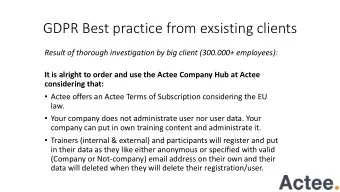 GDPR Best practice from exsisting clients  Result of thorough investigation by big client (300.000+