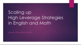 High Leverage Strategies  in English and Math  SOLANO COMMUNITY COLLEGE  3 Strategies in place