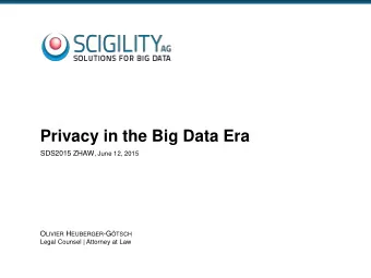 Privacy in the Big Data Era SDS2015 ZHAW , June 12, 2015 O LIVIER H EUBERGER -G TSCH  Legal
