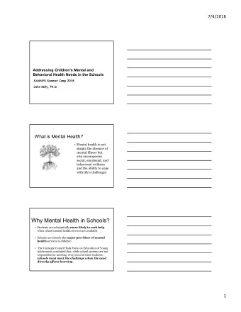 Why Mental Health in Schools?  Students are substantially more likely to seek help  when school