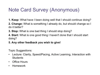Note Card Survey (Anonymous) 1. Keep: What have I been doing well that I should continue doing? 2.