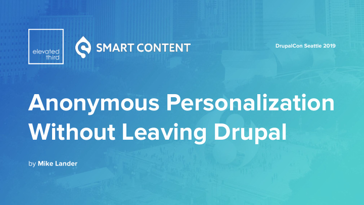 anonymous personalization without leaving drupal
