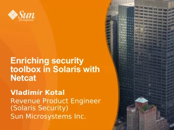 Enriching security  toolbox in Solaris with  Netcat  Vladimr Kotal  Revenue Product Engineer