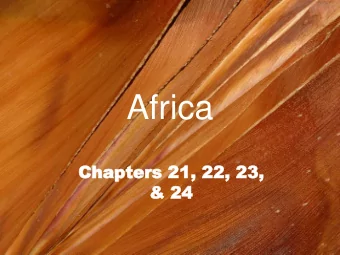 Africa  Chapte  Chapters 21, 22, 23,  rs 21, 22, 23,  &amp; 24  &amp; 24  Africa (Chp 21, 22, 23,