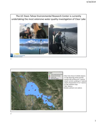 The UC Davis Tahoe Environmental Research Center is currently  undertaking the most extensive water
