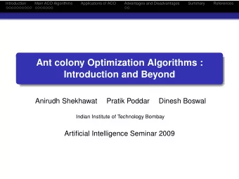 Ant colony Optimization Algorithms :  Introduction and Beyond  Anirudh Shekhawat  Pratik Poddar