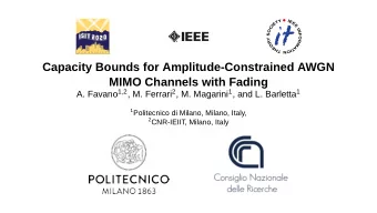 Capacity Bounds for Amplitude-Constrained AWGN  MIMO Channels with Fading A. Favano 1 , 2 , M.
