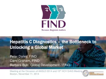 He  Hepati  patitis  tis C Dia  iagn  gnosti  ostics cs  the Bott  ottleneck  leneck to  o