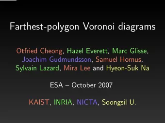 Farthest-polygon Voronoi diagrams  Otfried Cheong, Hazel Everett, Marc Glisse,  Joachim
