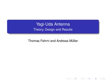 Yagi-Uda Antenna  Theory, Design and Results  Thomas Fahrni and Andreas M  uller  Yagi-Uda