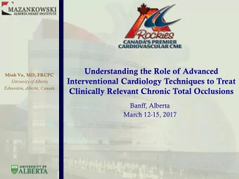 Understanding the Role of Advanced  Minh Vo, MD, FRCPC  Interventional Cardiology Techniques to