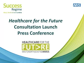 Healthcare for the Future  Consultation Launch  Press Conference We face some big challenges