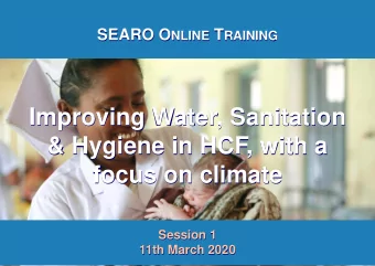 &amp; Hygiene in HCF, with a  focus on climate  Session 1  11th March 2020  A framework for