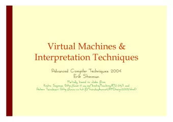 Virtual Machines &amp;  Interpretation Techniques  Advanced Compiler Techniques 2004  Erik Stenman