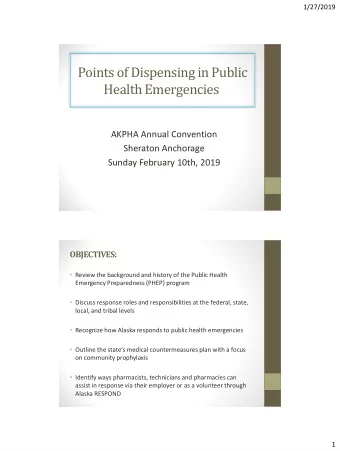 Points of Dispensing in Public  Health Emergencies  AKPHA Annual Convention  Sheraton Anchorage