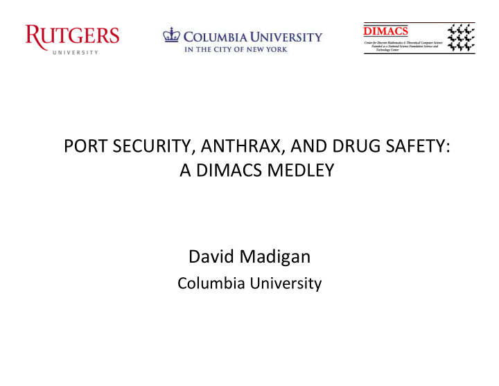 port security anthrax and drug safety a dimacs medley