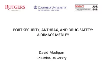 PORTSECURITY,ANTHRAX,ANDDRUGSAFETY:  ADIMACSMEDLEY  DavidMadigan