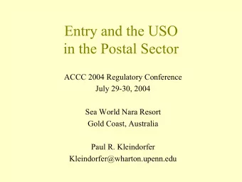 Entry and the USO  in the Postal Sector  ACCC 2004 Regulatory Conference  July 29-30, 2004  Sea