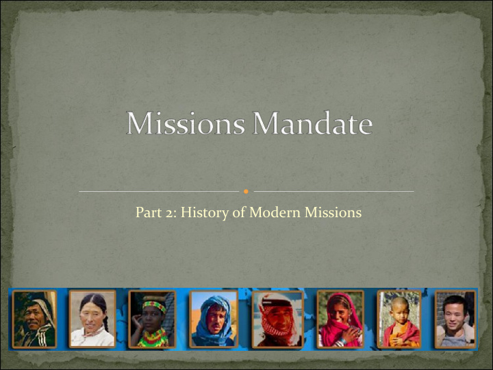 part 2 history of modern missions part 1 the call to