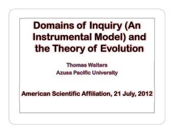 Domains of Inquiry (An  Instrumental Model) and  the Theory of Evolution  1  American Scientific