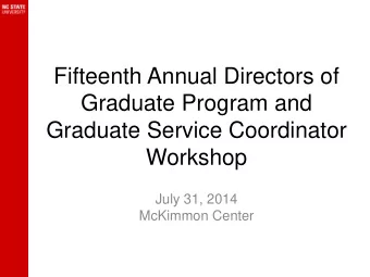 Fifteenth Annual Directors of  Graduate Program and  Graduate Service Coordinator  Workshop  July