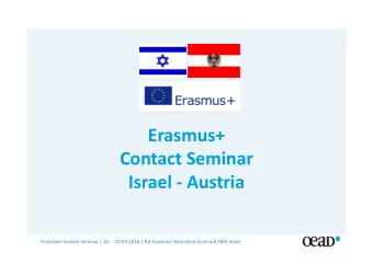 Erasmus+  Contact Seminar  Israel - Austria  1  Erasmus+ Contact Seminar | 20.  22.09.2016 | NA