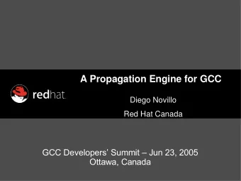 A Propagation Engine for GCC  Diego Novillo  Red Hat Canada  GCC Developers Summit  Jun 23,