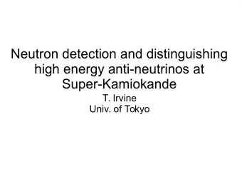 Neutron detection and distinguishing  high energy anti-neutrinos at  Super-Kamiokande  T. Irvine