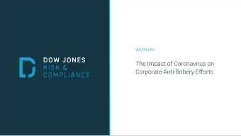 The Impact of Coronavirus on  Corporate Anti-Bribery Efforts  Speakers  Nathaniel B. Edmonds  Jason